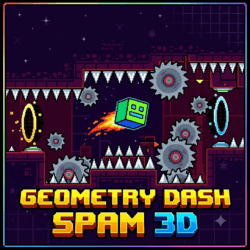 Geometry Dash Spam 3d